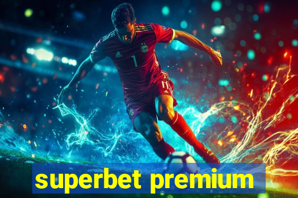 superbet premium